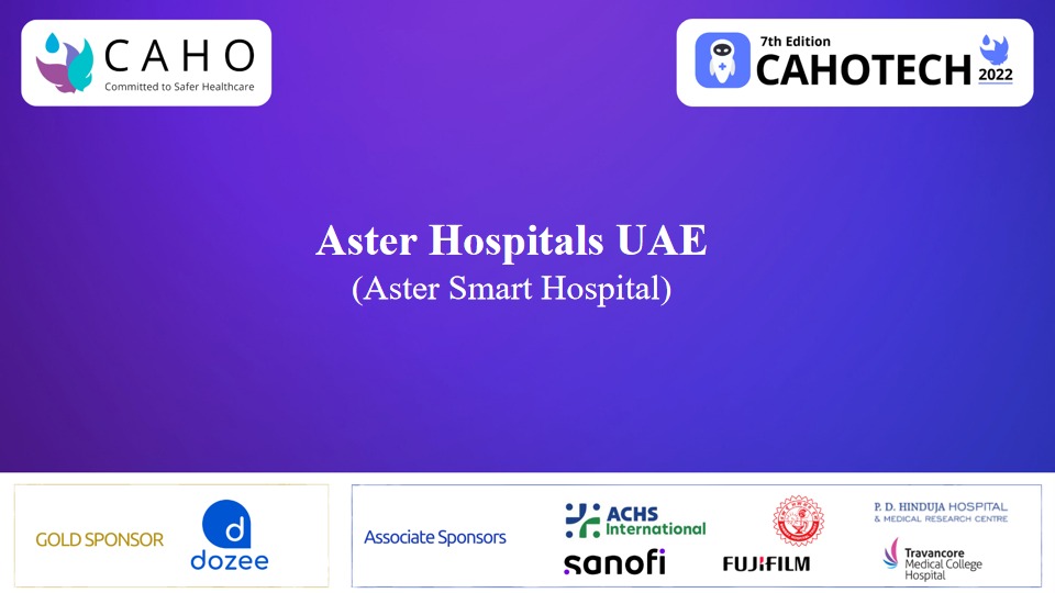 CAHOTECH 2022 : Hospital Innovation Showcase -  Aster Smart Hospital (Aster Hospitals UAE)